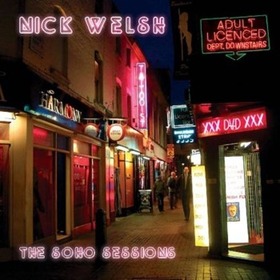 WELSH, NICK - SOHO SESSIONS