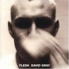 GRAY, DAVID - FLESH