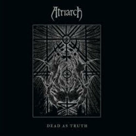 ATRIARCH - DEAD AS TRUTH