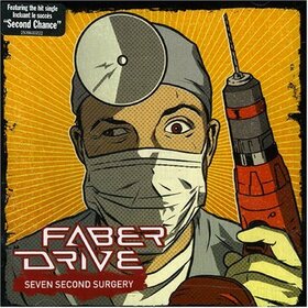 FABER DRIVER - SEVEN SECOND SURGERY