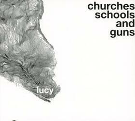 LUCY - CHURCHES SCHOOLS & GUNS