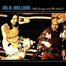 HOLLAND, JOLIE - LIVING AND THE DEAD