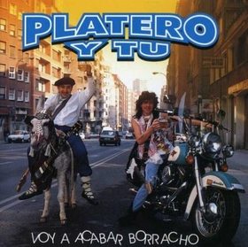 PLATERO Y TU - VOY A ACABAR BORRACHO -HQ-