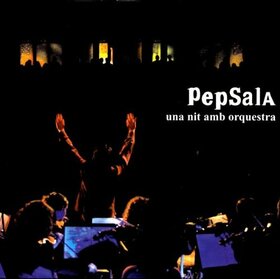 SALA, PEP - UNA NIT AMB ORQUESTRA