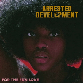 ARRESTED DEVELOPMENT - FOR THE FKN LOVE