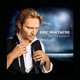 WHITACRE, ERIC - WATER NIGHT