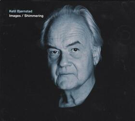 BJORNSTAD, KETIL - IMAGES/SHIMMERING
