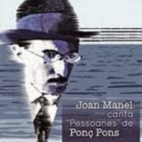 MANEL, JOAN - CANTA PESSOANES DE PONC PONS