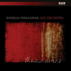 BUSELLI-WALLARAB JAZZ ORCHESTRA - MEZZANINE 