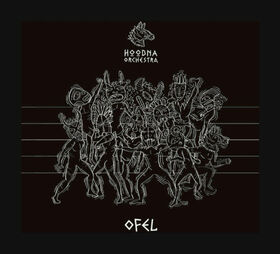 HOODNA ORCHESTRA - OFEL -DIGI-