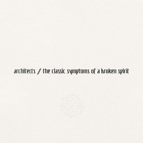 ARCHITECTS - CLASSIC SYMPTOMS OF A BROKEN SPIRIT -HQ-