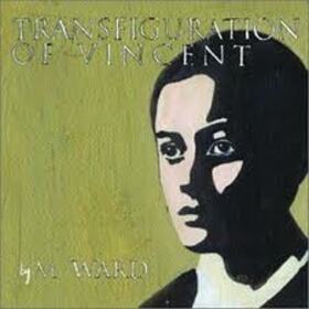 M.WARD - TRANSFIGURATION OF VINCENT