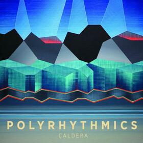 POLYRHYTHMICS - CALDERA
