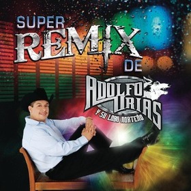 URIAS, ADOLFO & SU LOBO N - SUPER REMIX DE