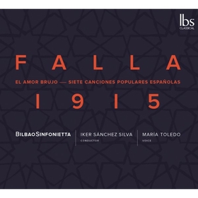 BILBAO SINFONIETTA - FALLA 1915: AMOR BRUJO & 7 CANCIONES