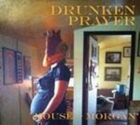 DRUNKEN PRAYER - HOUSE OF MORGAN