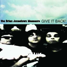 BRIAN JONESTOWN MASSACRE - GIVE IT BACK!