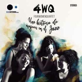 4WQ - UNA HISTORIA DE MUJERES EN EL JAZZ
