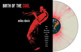 DAVIS, MILES - BIRTH OF THE COOL -LTD WHITE RED-