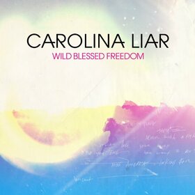 CAROLINA LIAR - WILD BLESSED FREEDOM