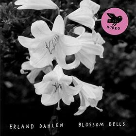 DAHLEN, ERLAND - BLOSSOM BELLS