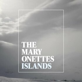 MARY ONETTES - ISLANDS
