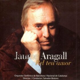 ARAGALL, JAUME - PEL TEU AMOR