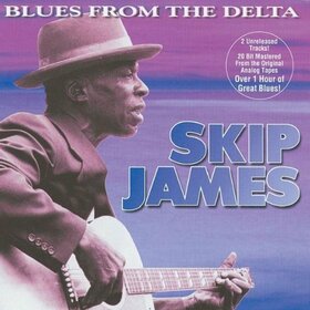 JAMES, SKIP - BLUES FROM THE DELTA