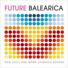 VARIOUS ARTISTS - FUTURE BALEARICA 