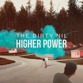 DIRTY NIL - HIGHER POWER