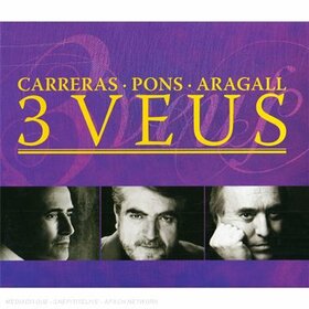 CARRERAS/PONS/ARAGALL - 3 VEUS -DISCMEDI-