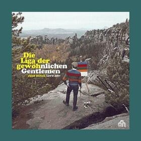 LIGA DER GEWOHNLICHEN GENTLEMAN - FUCK DANCE, LET'S ART