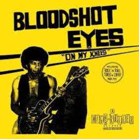 BLOODSHOT EYES - ON MY KNEES -SLIPCASE-