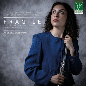 SCILIPOTI, ALESSIA - FRAGILE: CONTEMPORARY WORKS FOR FLUTE, B