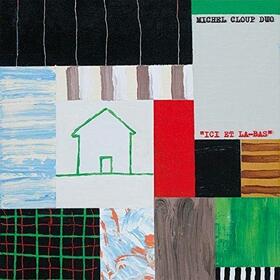 MICHEL CLOUP DUO - ICI ET LA-BAS