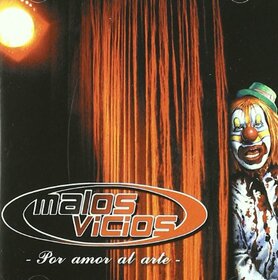 MALOS VICIOS - POR AMOR AL ARTE