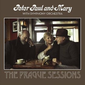 PETER PAUL AND MARY - PRAGUE SESSIONS