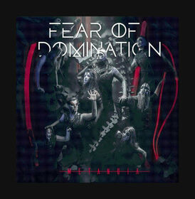 FEAR OF DOMINATION - METANOIA