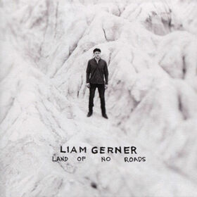 GERNER, LIAM - LAND OF NO ROADS