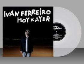 FERREIRO, IVAN - HOY X AYER -LTD-