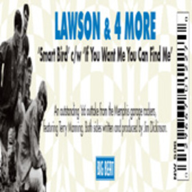 LAWSON & 4 MORE - SMART BIRD / IF YOU WANT ME, YOU CAN FIND ME