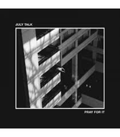 JULY TALK - PRAY FOR IT