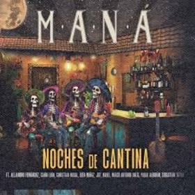 MANA - NOCHES DE CANTINA