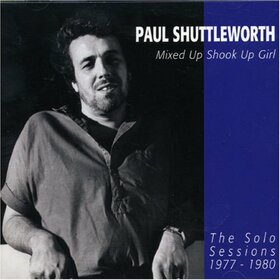 SHUTTLEWORTH, PAUL - MIXED UP SHOOK UP GIRL