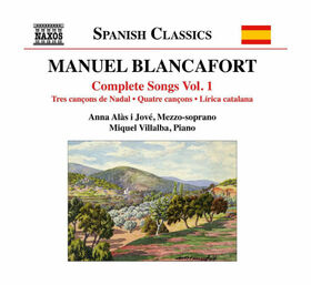 BLANCAFORT, M. - COMPLETE SONGS VOL.1