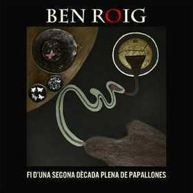 BEN ROIG - FI D'UNA SEGONA DECADA PLENA DE PAPALLONES