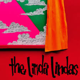 LINDA LINDAS - GOTTA GET OUT