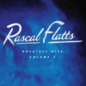 RASCAL FLATTS - GREATEST HITS V.1