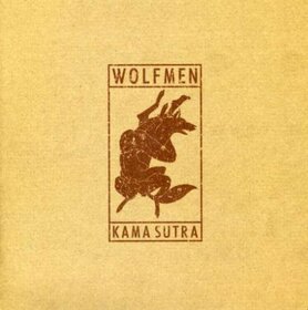 WOLFMEN - KAMA SUTRA