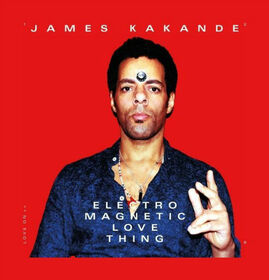KAKANDE, JAMES - ELECTRO MAGNETIC LOVE THING